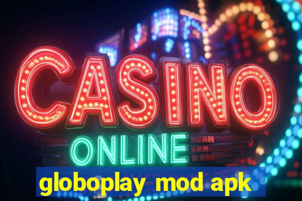 globoplay mod apk